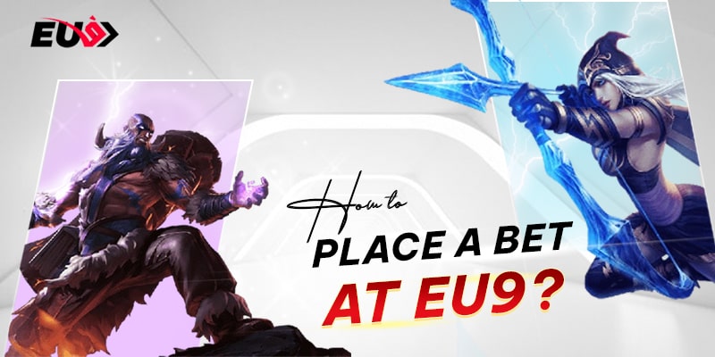 How to place a bet at EU9