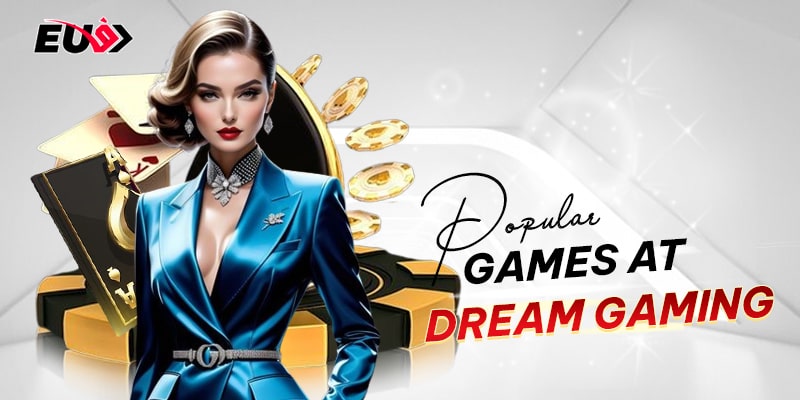 Popular Games at Dream Gaming